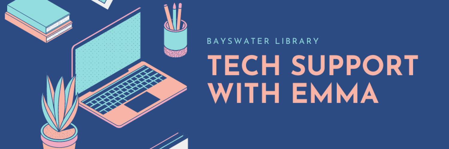 Tech Support One To One With Emma Series | Your Library